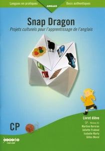 Snap dragon - projets culturels pour l'apprentissage de l'anglais - livret élève - CP - niveau A1