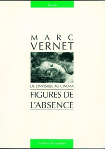 Figures de l'absence - de l'invisible au cinéma