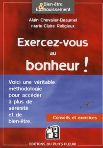 Exercez-vous au bonheur - méthodologie, conseils, exercices