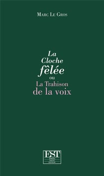 La cloche fêlée : ou la trahison de la voix