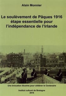 Le soulèvement de Pâques 1916 - étape essentielle pour l'indépendance de l'Irlande