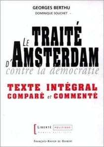Le Traité d'Amsterdam contre la démocratie : Texte intégral comparé et commenté