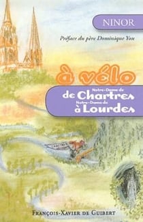 À vélo de Notre-Dame de Chartres à Notre-Dame de Lourdes