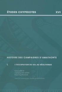 Histoire des campagnes d'Amathonte t.1 - l'occupation du sol au néolithique