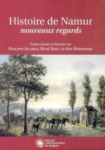 Histoire de Namur - nouveaux regards