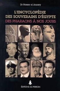 L'encyclopédie des souverains d'Egypte des pharaons à nos jours