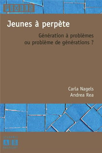 Jeunes à perpète - génération à problèmes ou problème de générations?