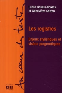 Les registres - enjeux stylistiques et visées pragmatiques