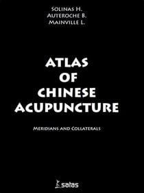 Atlas of Chinese acupuncture : Meridians and collaterals