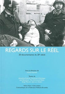 Regards sur le réel - 20 documentaire du 20e siècle