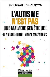 L'autisme n'est pas une maladie génétique ! En finir avec un déni lourd de conséquences