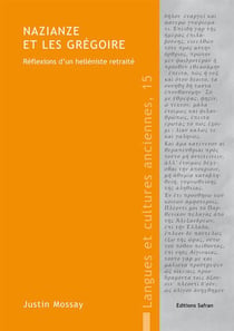 Nazianze et les Grégoire - réflexions d'un hélléniste retraité