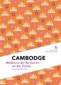 Cambodge - maîtres de la terre et de l'eau