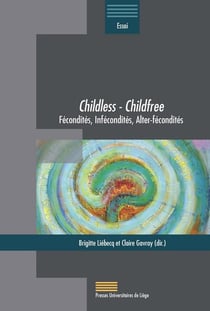 Childless - childfree : fécondités, infécondités, alter-fécondités