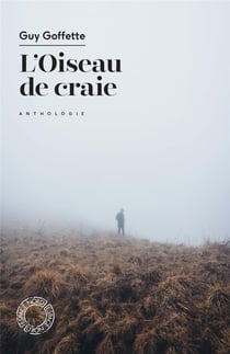 L'oiseau de craie : une anthologie de Guy Goffette