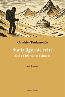 Sur la ligne de crête : Seul à 3300 metres d'altitude
