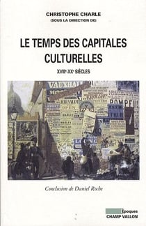 Le temps des capitales culturelles, XVIIIe-XXe siècles