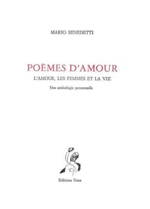 Poèmes d'amour : L'amour, les femmes et la vie, une anthologie personnelle
