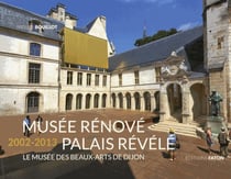 Musée rénové, palais révélé - le musée des beaux-arts de Dijon