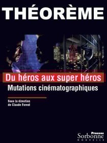 Héros aux supers héros (du) Mutations cinématographiques
