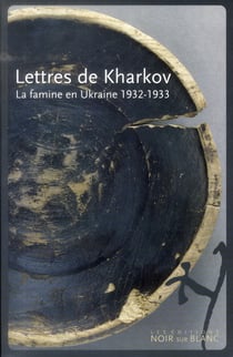 Lettres de Kharkov - la famine en Ukraine 1932-1933