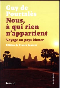 Nous, à qui rien n'appartient - voyage au pays khmer
