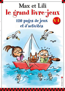 Max et Lili : le grand livre-jeux Tome 4