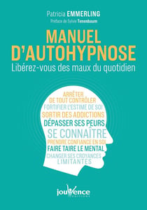 Manuel d'autohypnose - libérez-vous des maux du quotidien