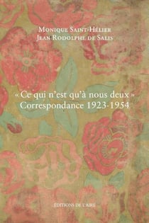 "Ce qui n'est qu'à nous deux" : Correspondance 1923-1954