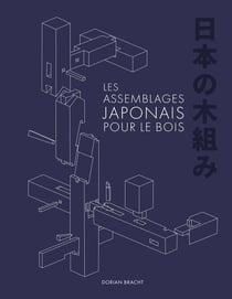 Les assemblages japonais pour le bois