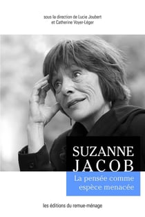 Suzanne Jacob : La pensée comme espèce menacée