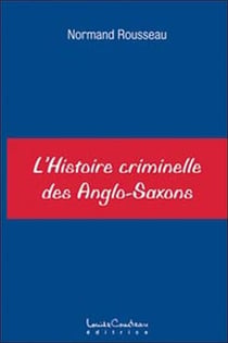 L'histoire criminelle des anglo-saxons