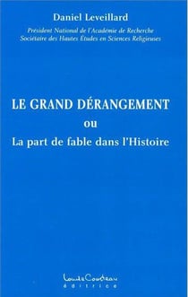 Le grand dérangement ou la part de fable dans l'histoire