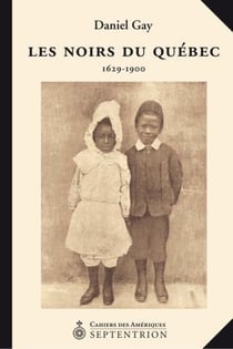Les noirs du Québec - 1629-1900