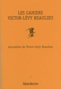 Les cahiers Victor-Lévy Beaulieu t.1