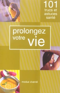 Prolongez votre vie
