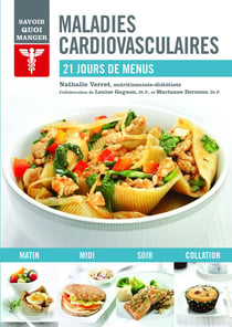 Savoir quoi manger : maladie cardiovasculaire - 21 jours de menus