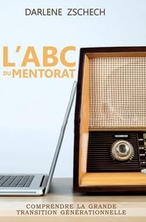 L'abc du mentorat - comprendre la grande transition générationnelle