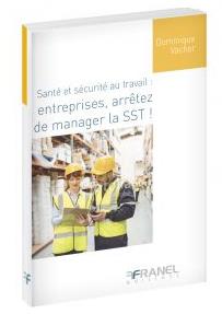 Santé et securité au travail - entreprises, arrêtez de manager la SST!