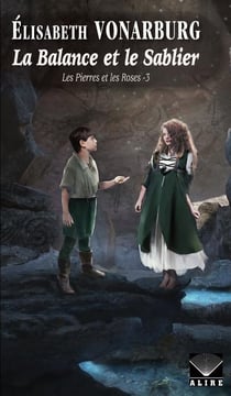 Les pierres et les roses Tome 3 : la balance et le sablier