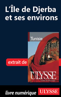L'île de djerba et ses environs - chapitre tiré du guide ulysse "tunisie" (2e édition)