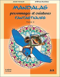 Mandalas, personnages et créatures fantastiques t.2