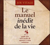 Le manuel inédit de la vie