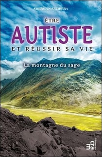 Être autiste et réussir sa vie - la montagne du sage