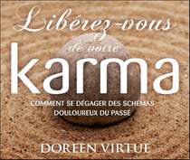 Libérez-vous de votre karma