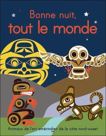 Bonne nuit, tout le monde - animaux de l'art amérindien de la côte nord-ouest
