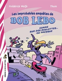 Bob Lebo : Comme sur des roulettes... ou presque