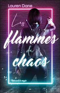 Unis par la magie t.2 - les flammes du chaos