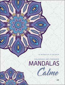 Mandalas calme : carnet de coloriage art-thérapie