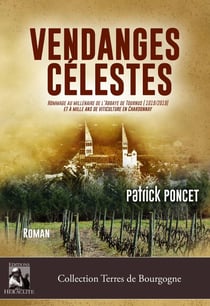 Vendanges célestes : hommage au millénaire de l'abbaye de Tournus et à mille ans de viticulture en Chardonnay